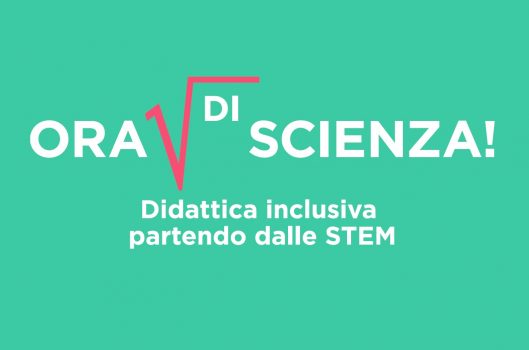 La V Edizione della Call “Ora di scienza!”, progetto di didattica inclusiva