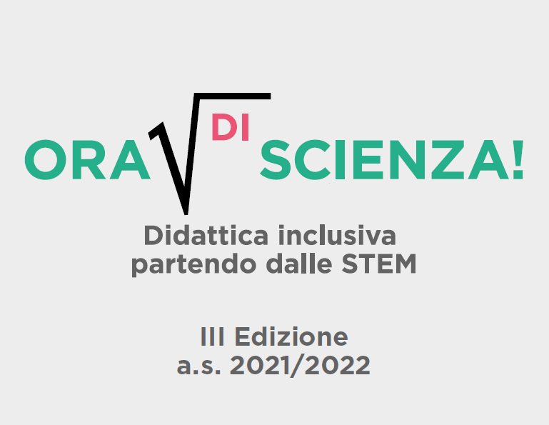 La 3^ Edizione della Call “Ora di scienza!”, progetto di didattica inclusiva